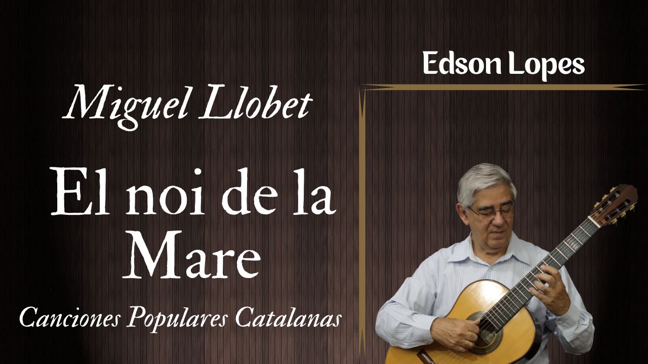 El Noi de la Mare by Miguel Llobet, performed by Edson Lopes