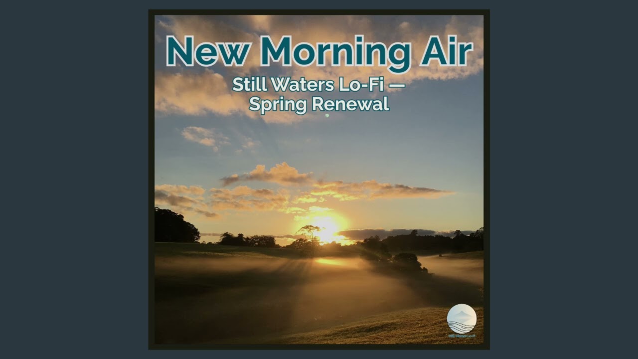 New Morning Air - Still Waters Lo-Fi — Piano & Cello for Gentle Sleep and Early Rest