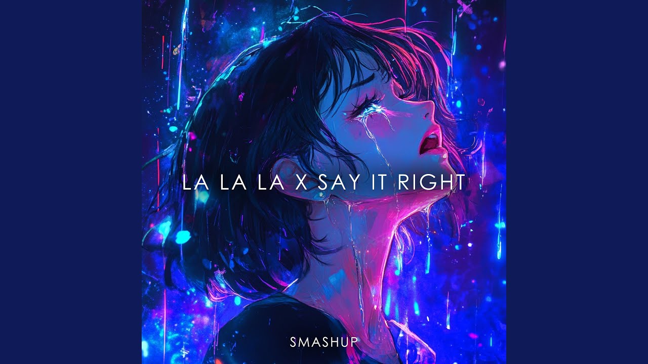 La La La X Say It Right (Medley)