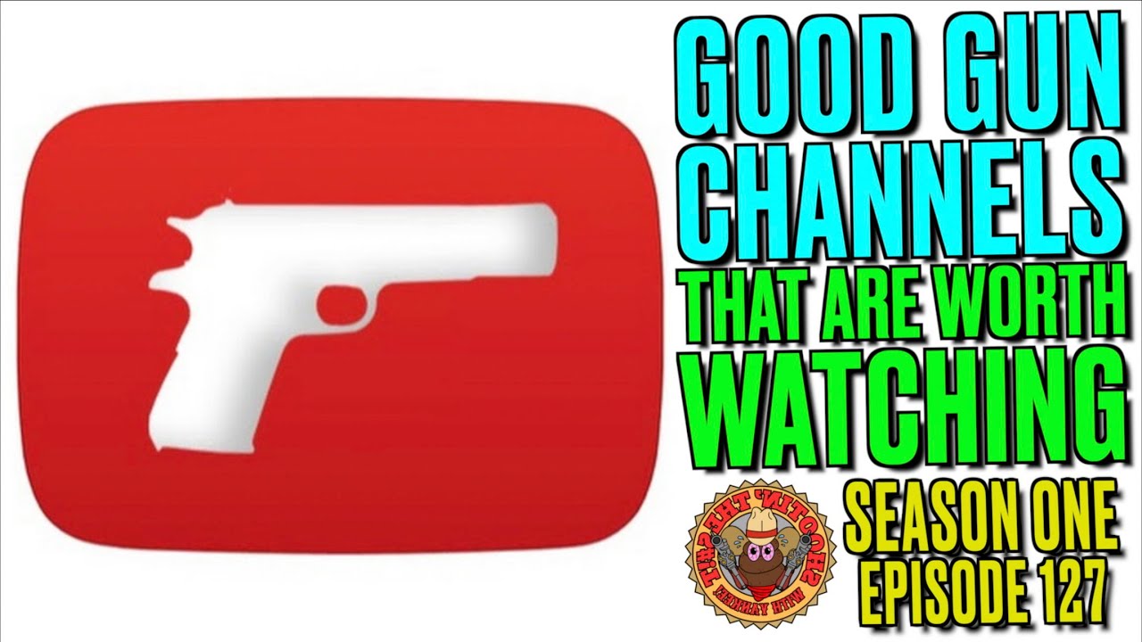 Good Gun Channels That Are Worth Watching!