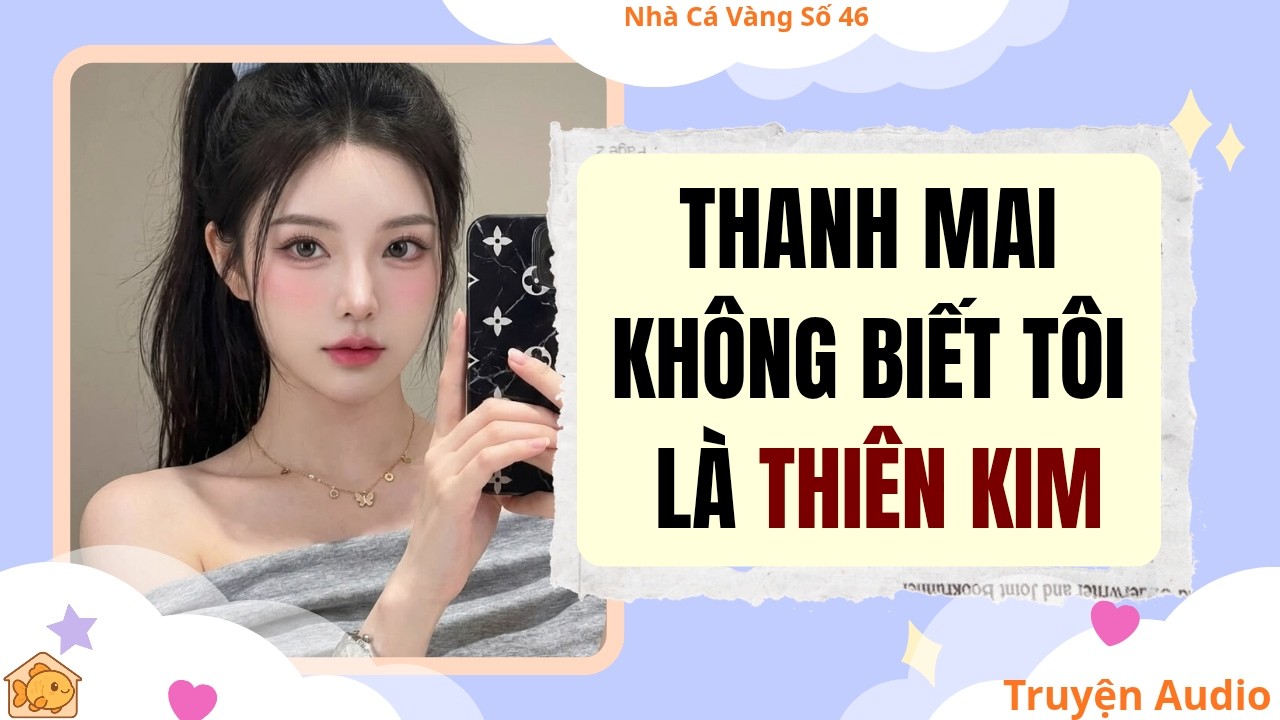 Audio full | Nhà Cá Vàng Số 46