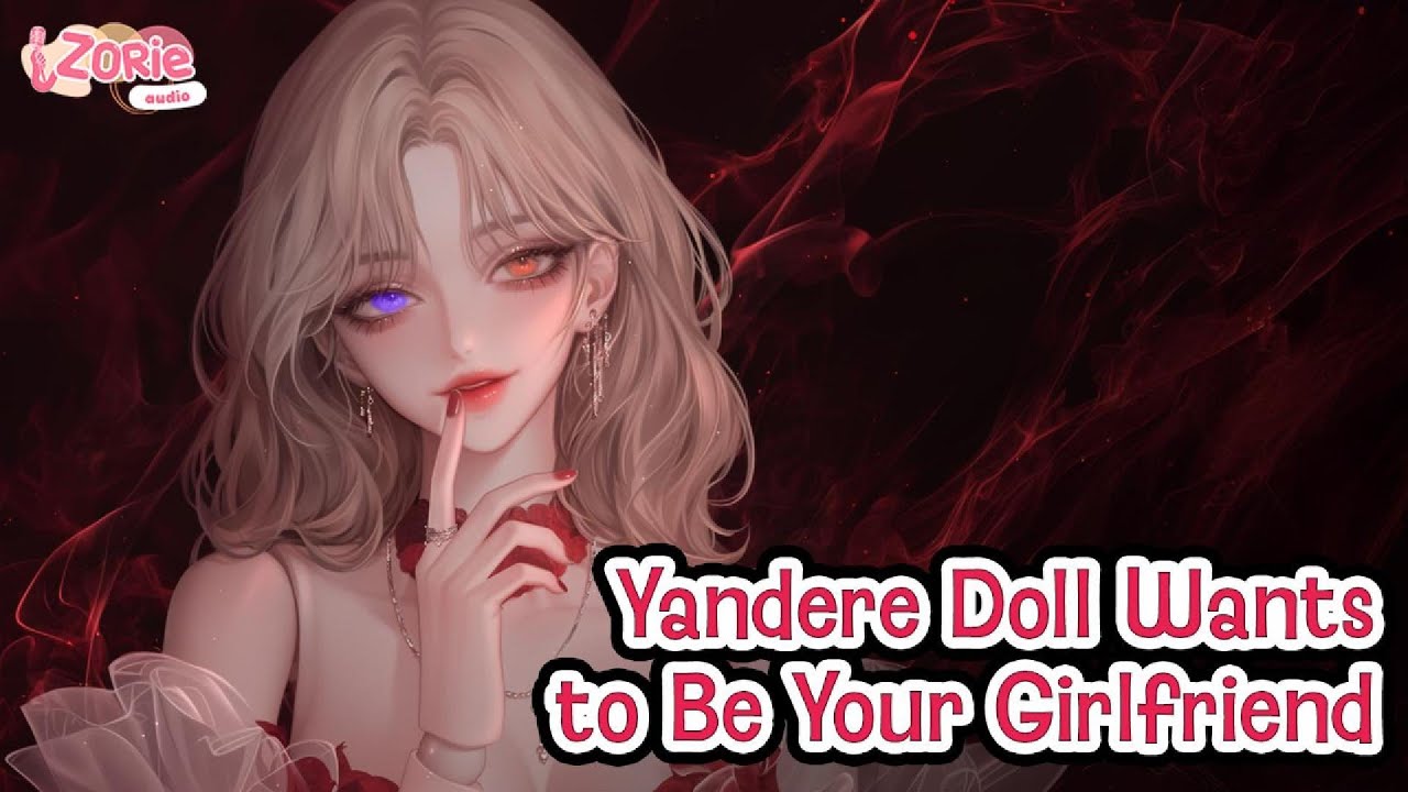 ASMR - Yandere Doll Wants to Be Your Girlfriend | F4M, F4A | Creepy but... Cute?, Obsessive