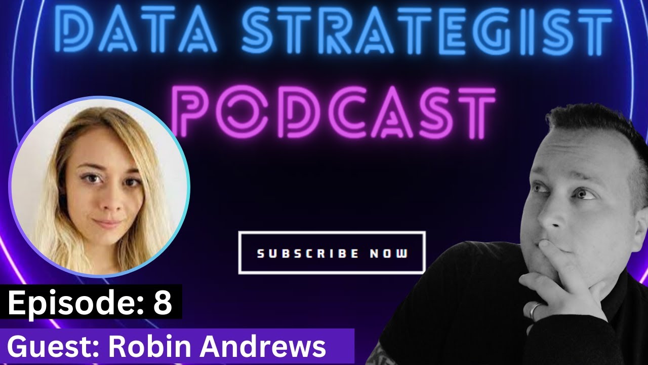 The Data Strategist Podcast | EP:8 | Guest: Robin Andrews - Data Scientist