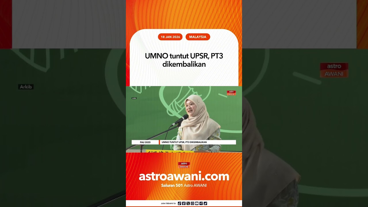 UMNO tuntut UPSR, PT3 dikembalikan