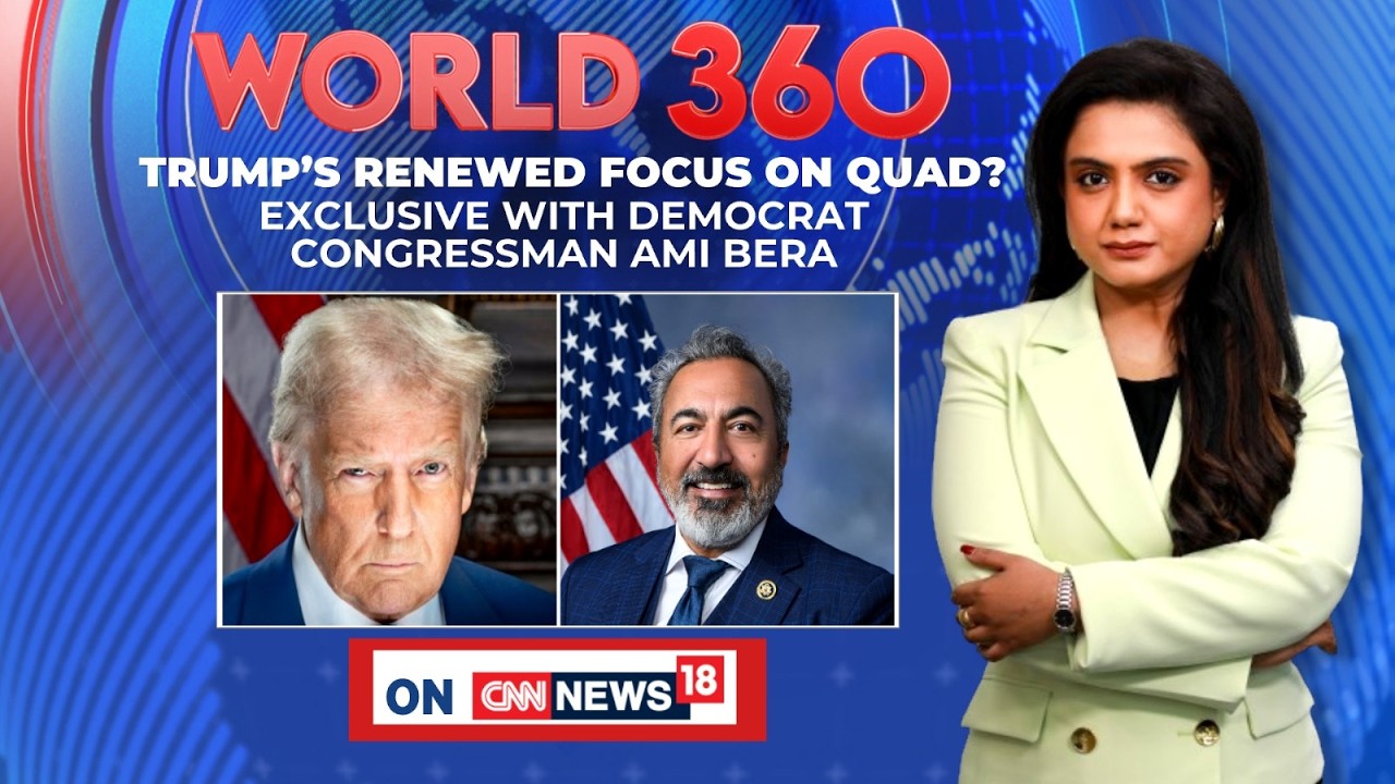 Trump's Renewed Focus On QUAD? Democrat Congressman Ami Bera Exclusive | World 360 | News18