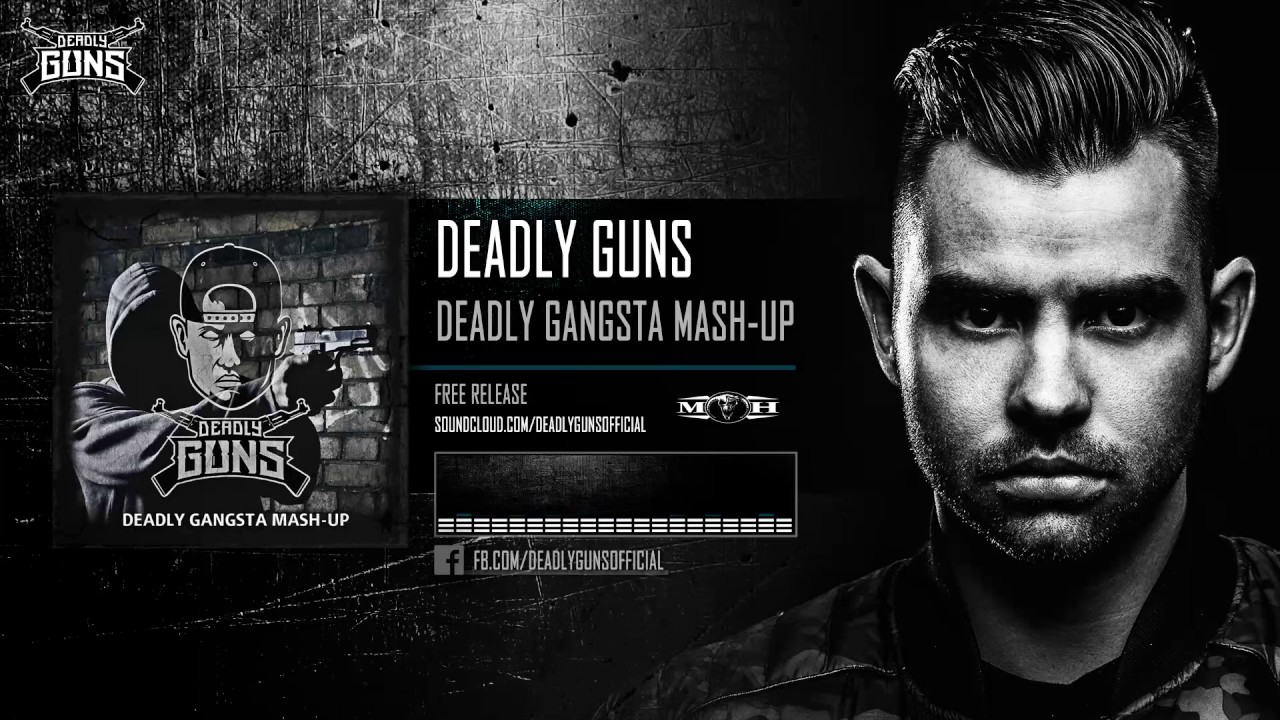 Deadly Guns - Deadly Gangsta Mash-up (Free Release)