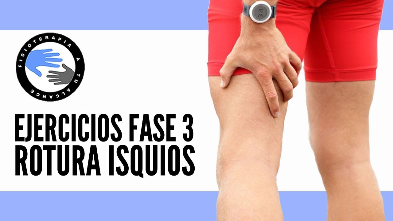 Rotura fibrilar de los isquiotibiales, ejercicios y tratamiento para la fase 3