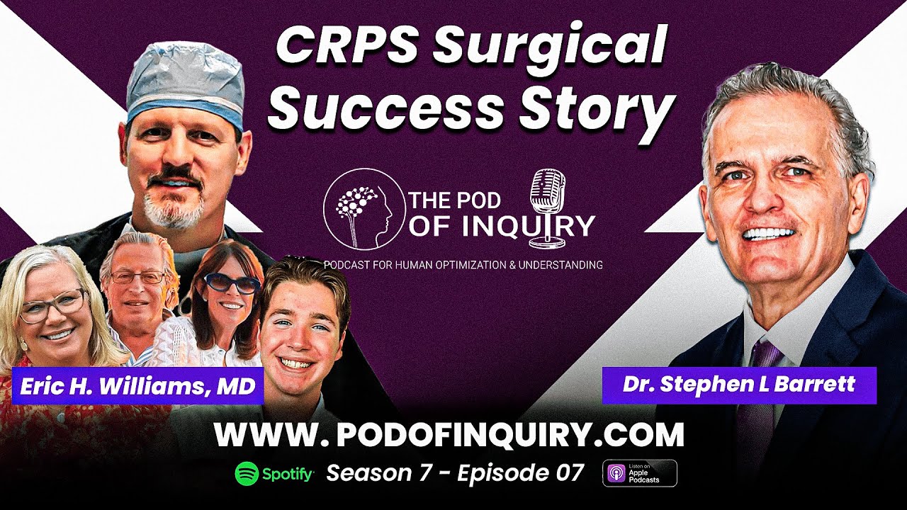 CRPS Surgical Success Story |  Eric H. Williams, MD & Dr.  Lee Dellon | S7 - E7