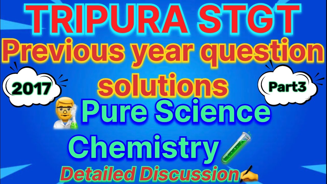 STGT Tripura Pure Science Chemistry Questions Solved part3 | PYQ Discussion | Chemsir-10