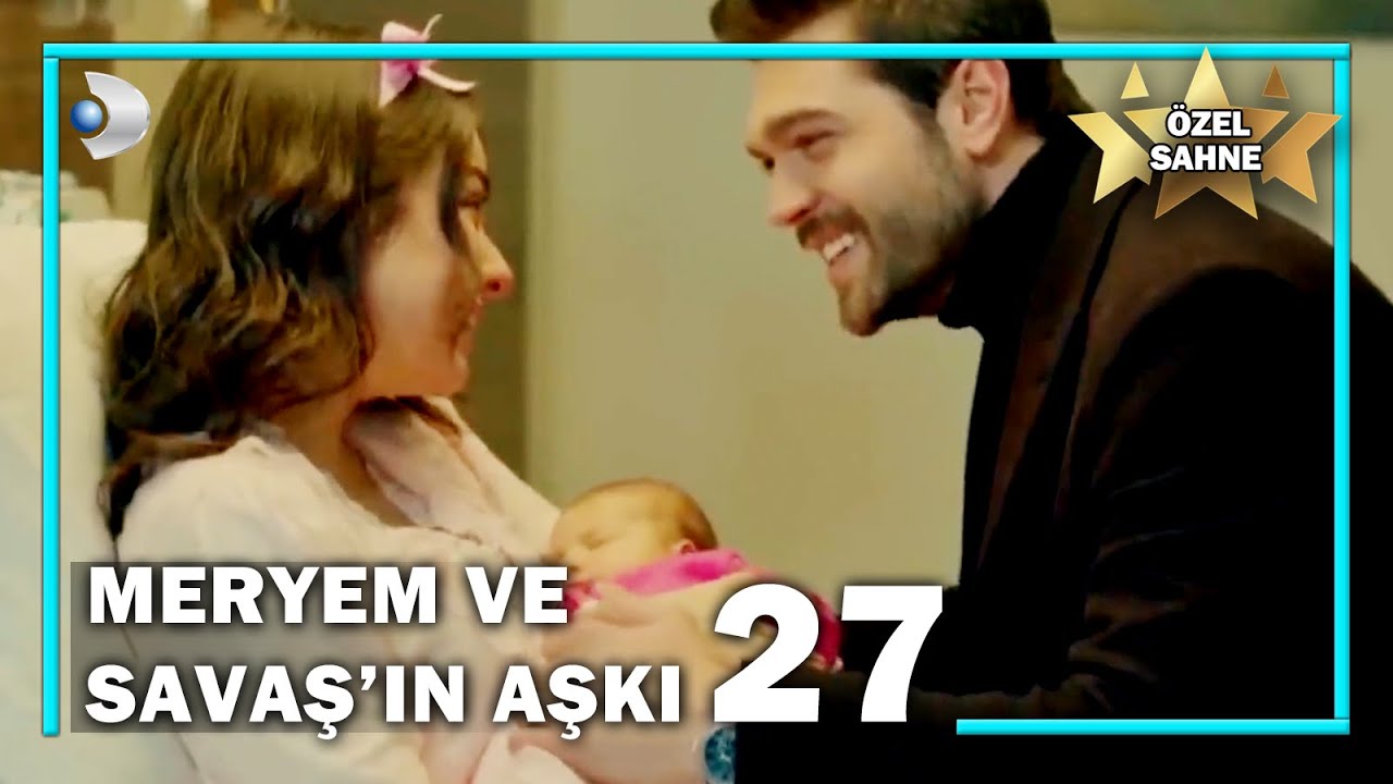 Meryem ve Savaş'ın Aşkı 27! - Meryem Özel Klip
