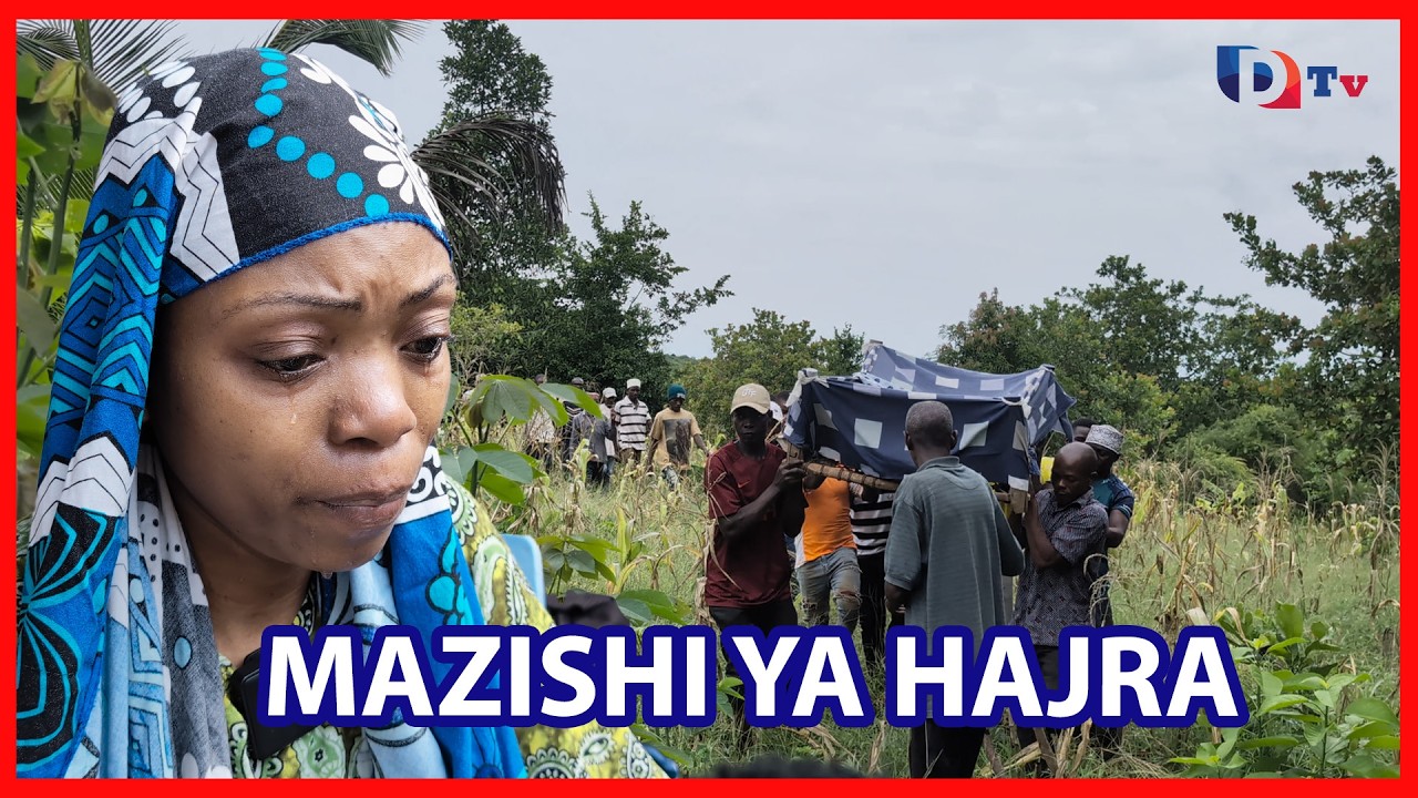 SHUHUDIA MAZISHI YA HAJRA YALIYOFANYIKA KIJIJI KWAO