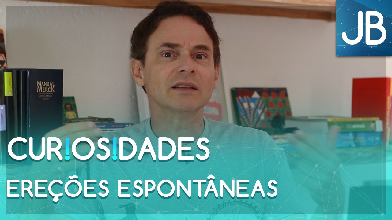 EREÇÕES ESPONTÂNEAS | CURIOSIDADES | Jairo Bouer