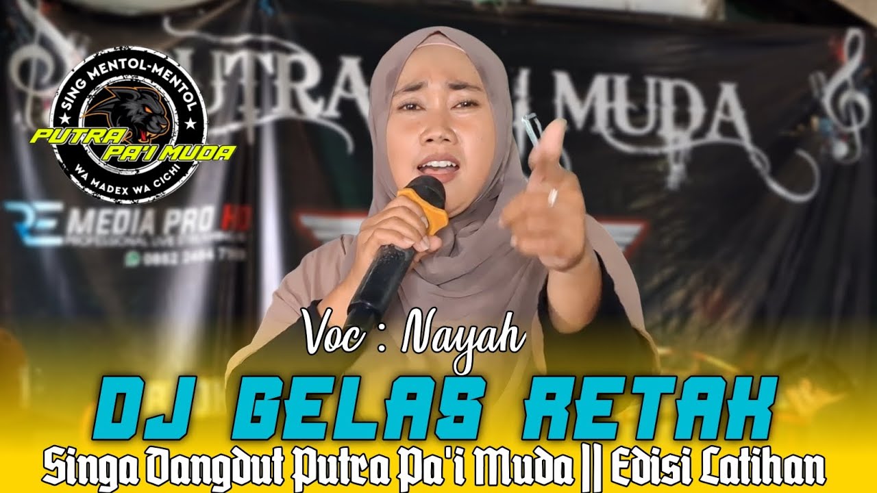 DJ GELAS RETAK - VOC : NAYAH | PUYRA PA'I MUDA | EDISI LATIHAN