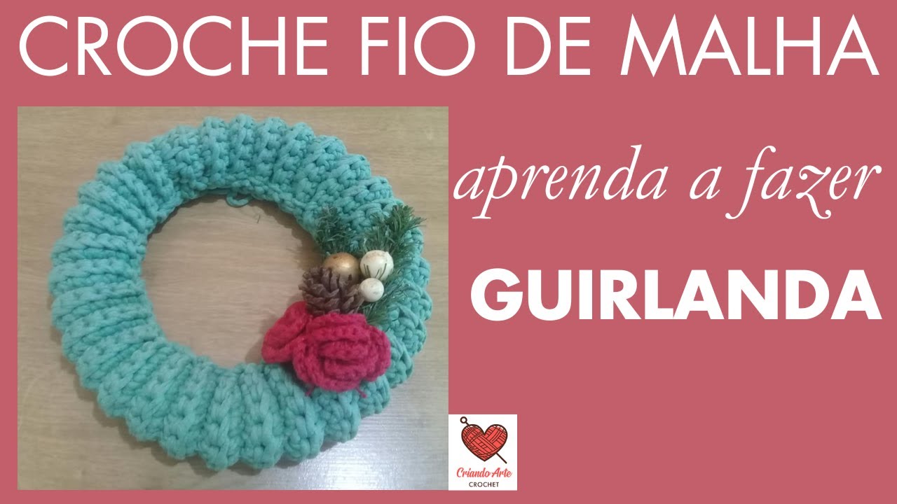 GUIRLANDA FÁCIL DE CROCHE FIO DE MALHA. TEMA NATAL