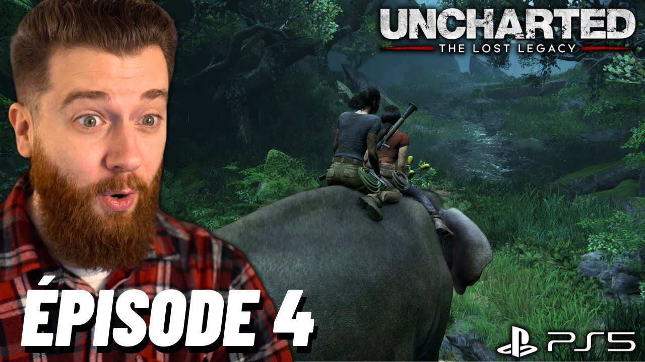 UNCHARTED THE LOST LEGACY LET'S PLAY FR #4 : LE PLUS BEAU MOMENT DU JEU 😍 (JEU COMPLET)