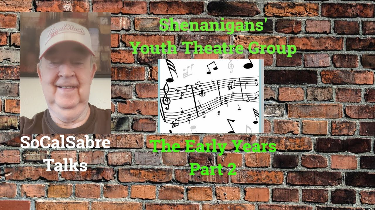 SoCalSabre (Bill Thornton) Talks Shenanigans' Youth Theatre Group the Early  Days Part 2