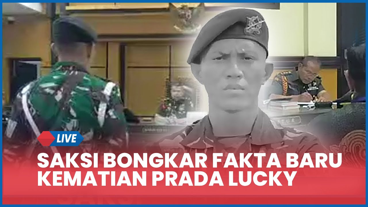 🔴 Sidang Lanjutan Kasus Kematian Prada Lucky, Saksi Tambahan Diperiksa Bongkar Fakta Baru