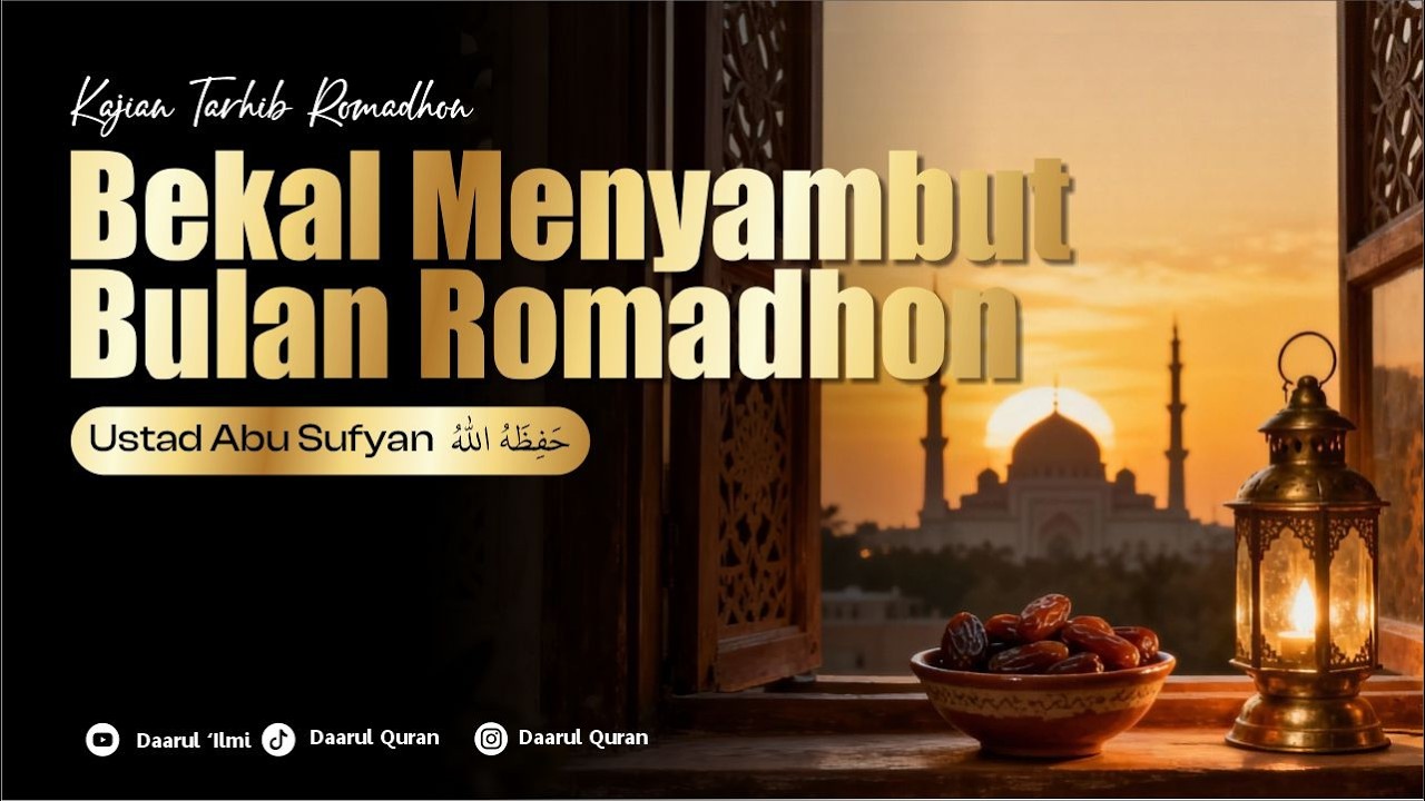 Bekal Menyambut Bulan Romadhon | Ust. Abu Sufyan (Hafidhohullah)