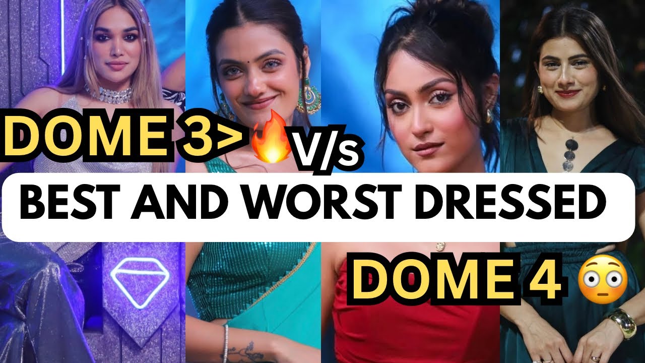 Best and Worst Dressed Dome 3 VS Dome 4 😍Splitsvilla 16 | Akanksha , Diksha, kaira  honest review ❤️
