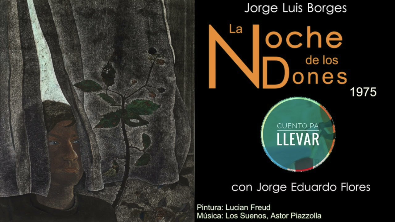 La noche de los dones, Jorge Luis Borges  Cuento pa llevar
