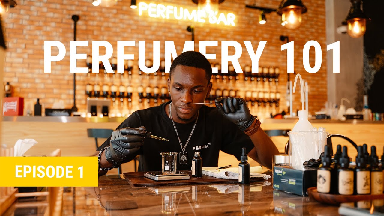 Perfumery 101 | Episode 1