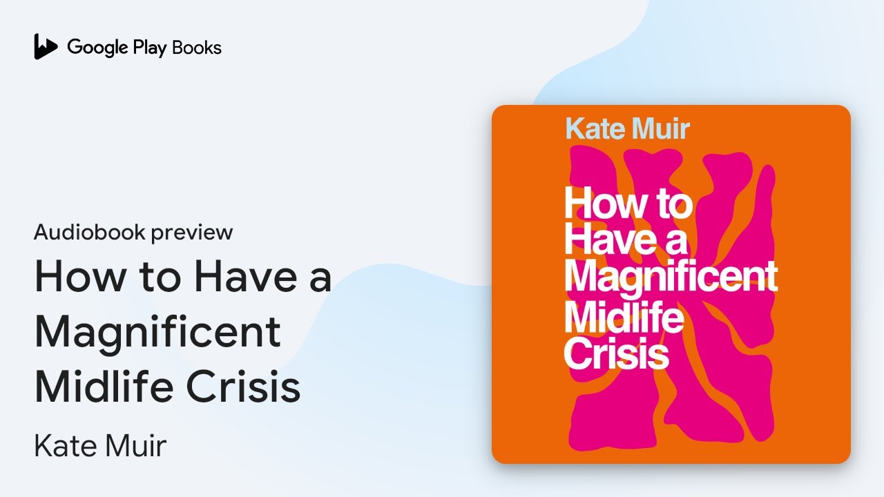 How to Have a Magnificent Midlife Crisis by Kate Muir &middot; Audiobook preview