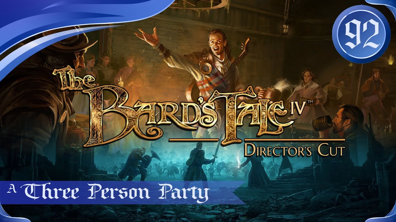 Bard's Tale IV - A Three Person Party - Episode 92