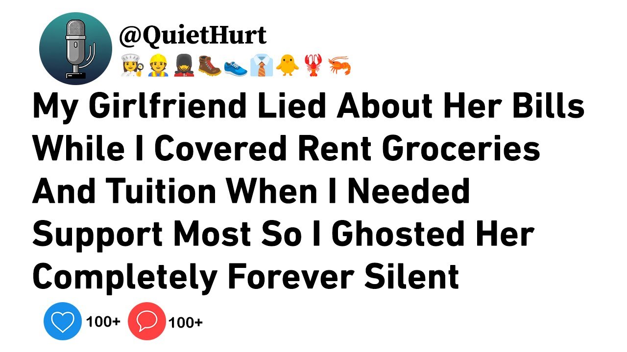 My Girlfriend Lied About Her Bills While I Covered Rent Groceries And Tuition When I .....