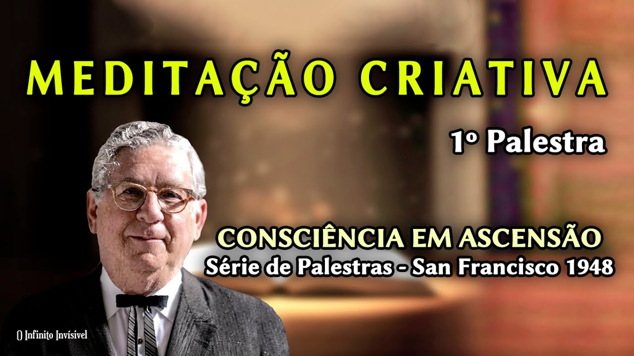 Meditação Criativa - 1º Palestra -Joel Goldsmith