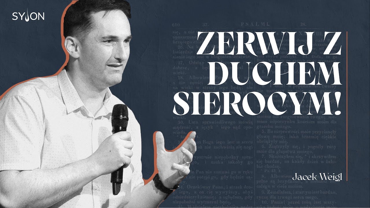 Zerwij z duchem SIEROCYM ! // Jacek Weigl