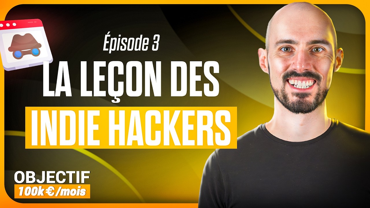 La le&ccedil;on des indie hackers : Objectif 100k &euro;/mois S01E03