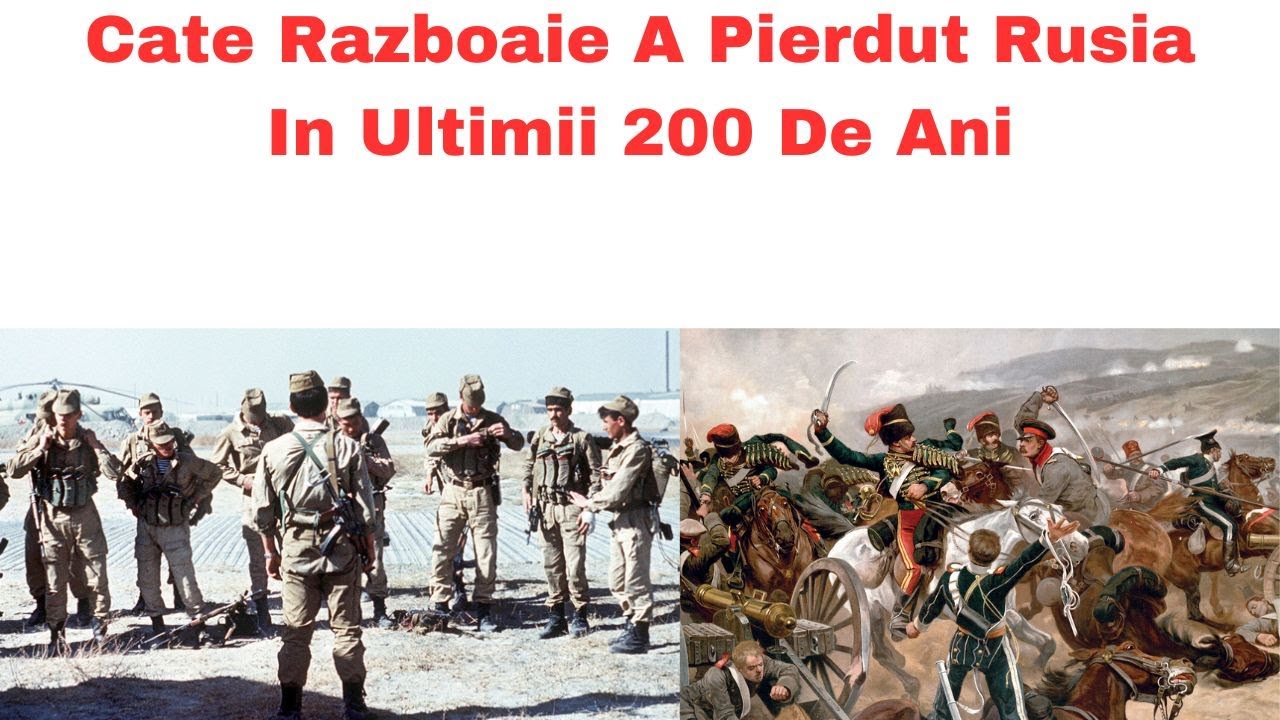 Cate Razboaie A Pierdut Rusia in Ultimii 200 de Ani