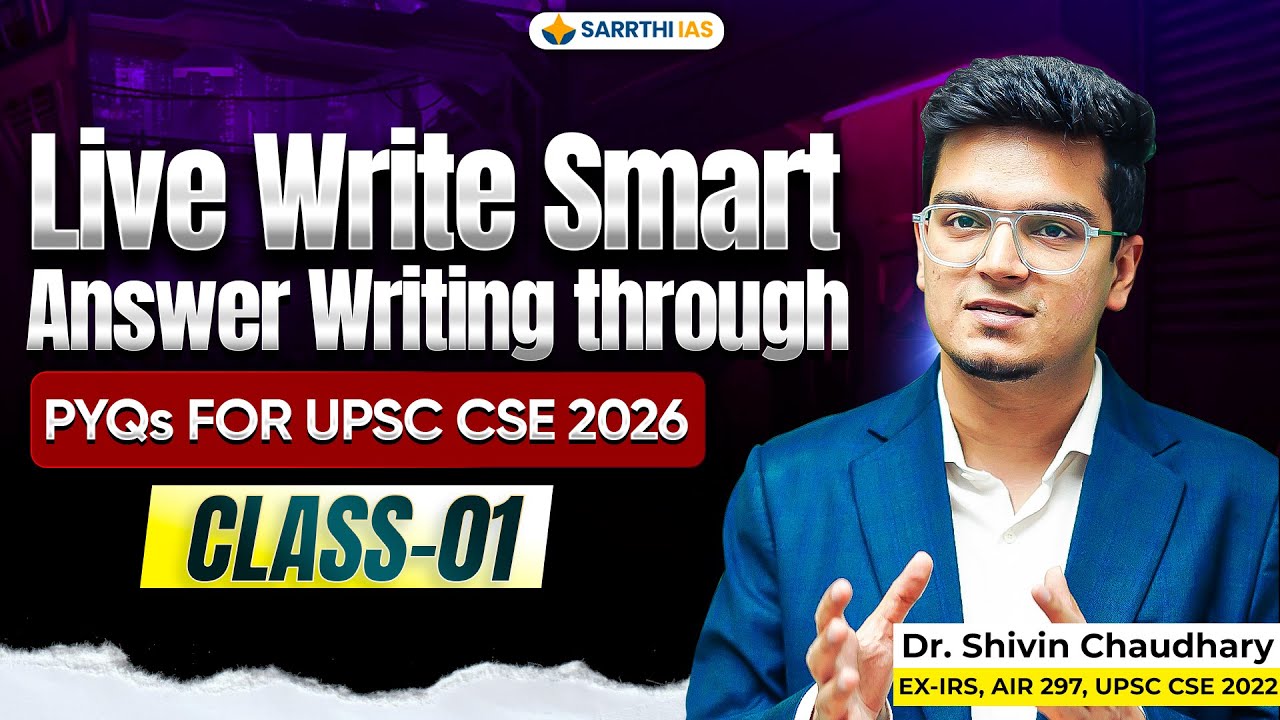 CLASS 01 | LIVE Write Smart Answer Writing Through PYQs for UPSC 2026 | Dr. Shivin Sir | Sarrthi IAS