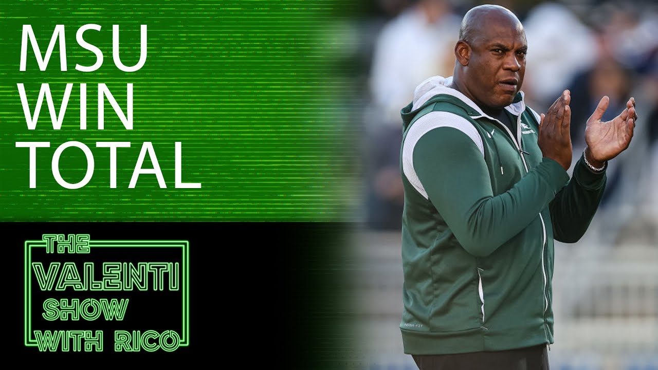 The Valenti Show with Rico - Michigan State needs to surpass Vegas win total