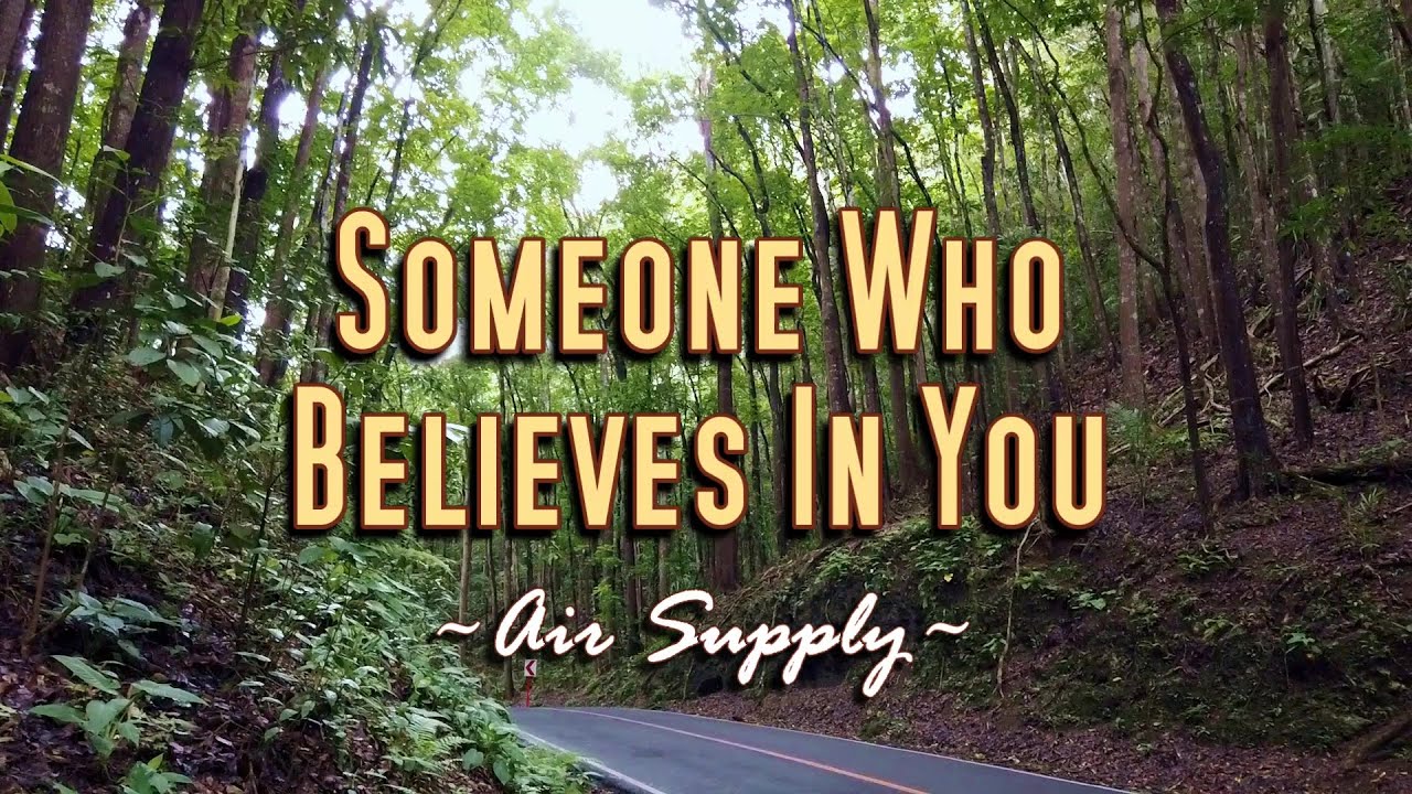 Someone Who Believes In You - KARAOKE VERSION - as popularized by Air Supply