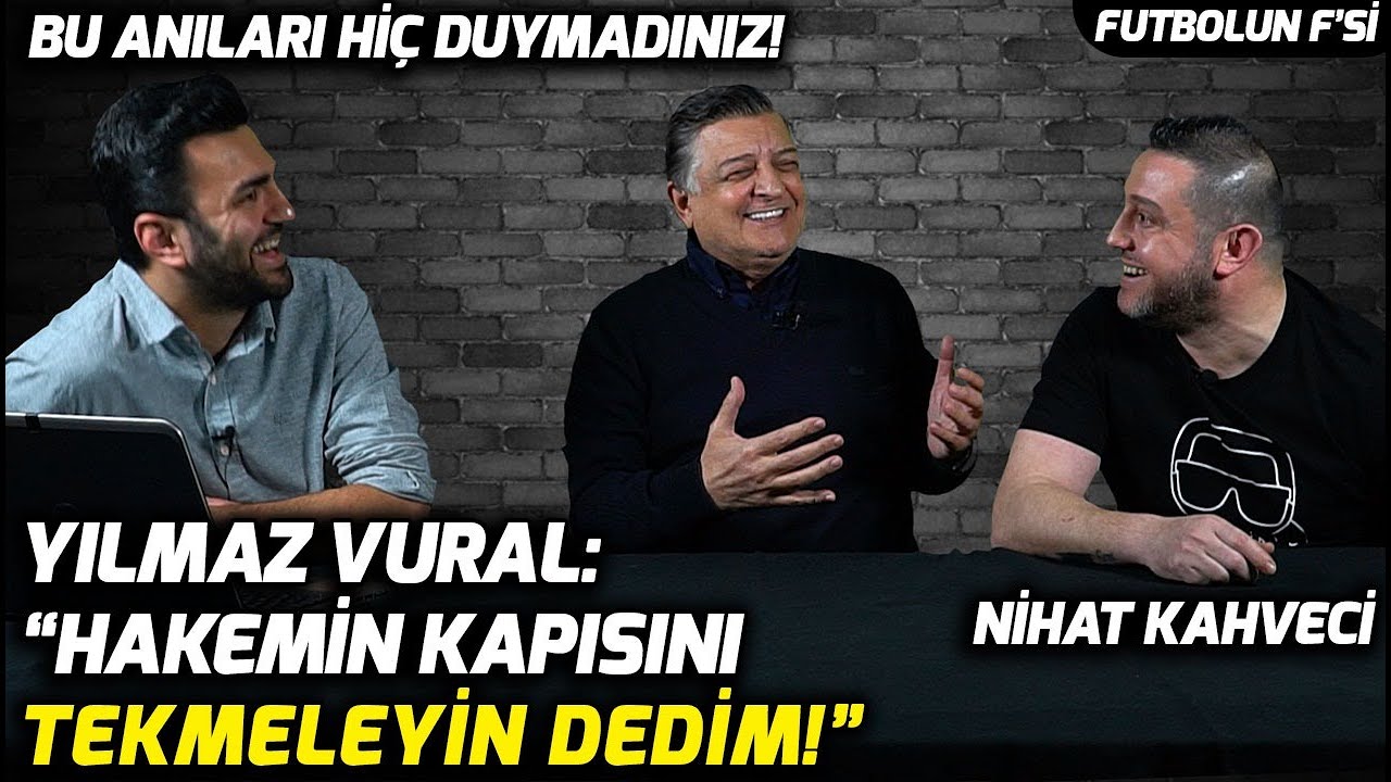 Yılmaz Vural'dan Çarpıcı Açıklamalar | Nihat Kahveci ile Futbolun F'si 4. Bölüm