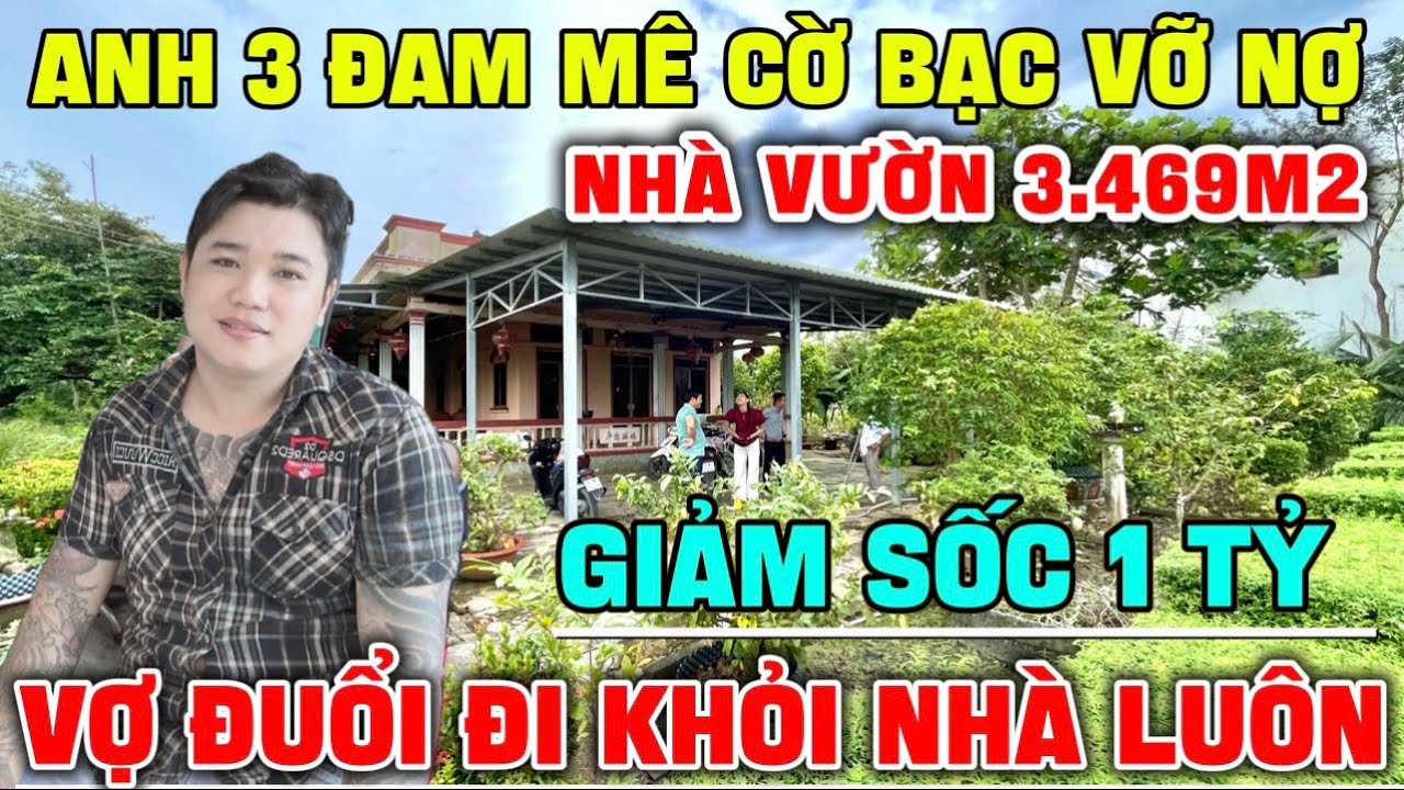 Tập 257 Cờ Bạc Vỡ Nợ Ngậm Ngùi Bán Nhà Vườn 3.469m2 Vùng Ven Tphcm- Vợ Đuổi Khỏi Nhà Trắng Tay !!!