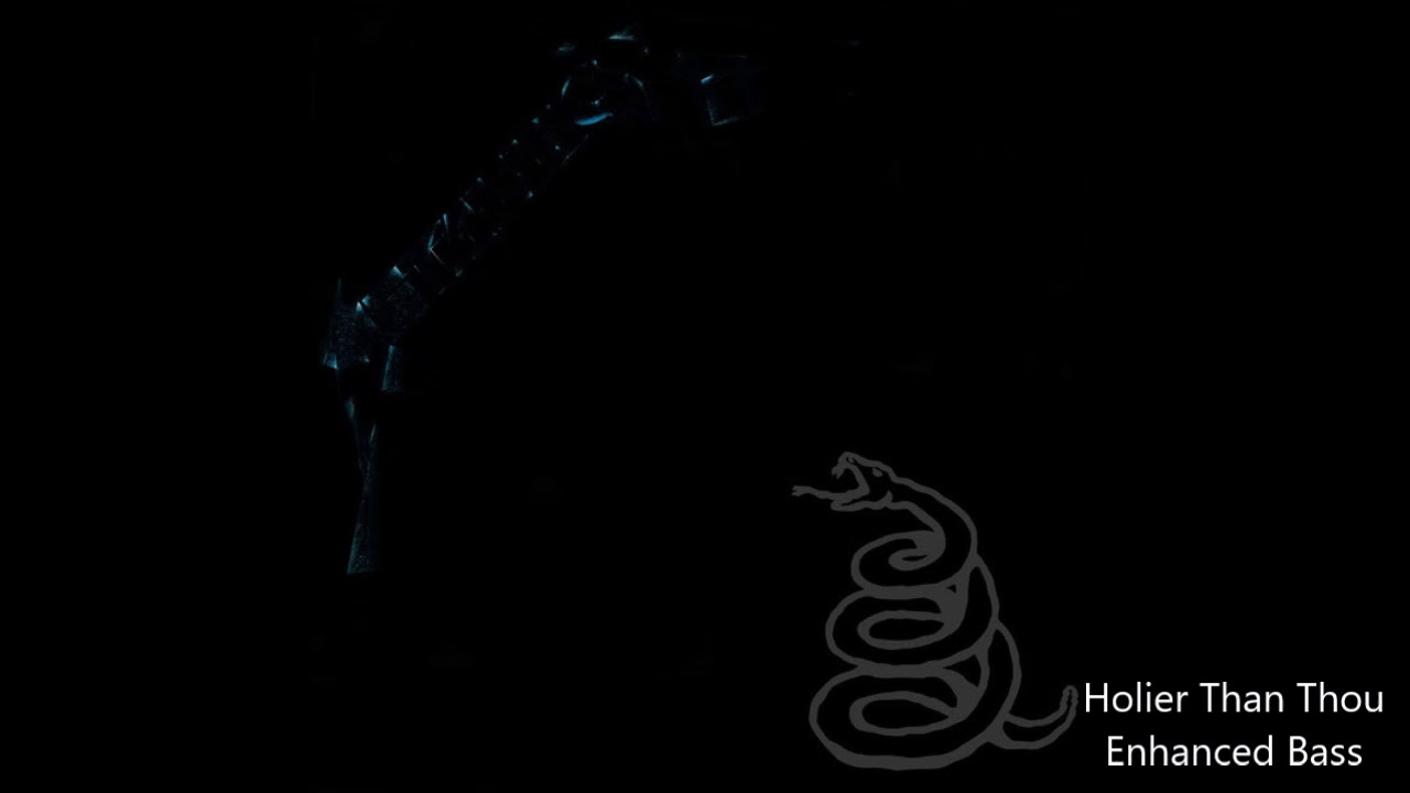 Holier Than Thou - Metallica ENHANCED BASS