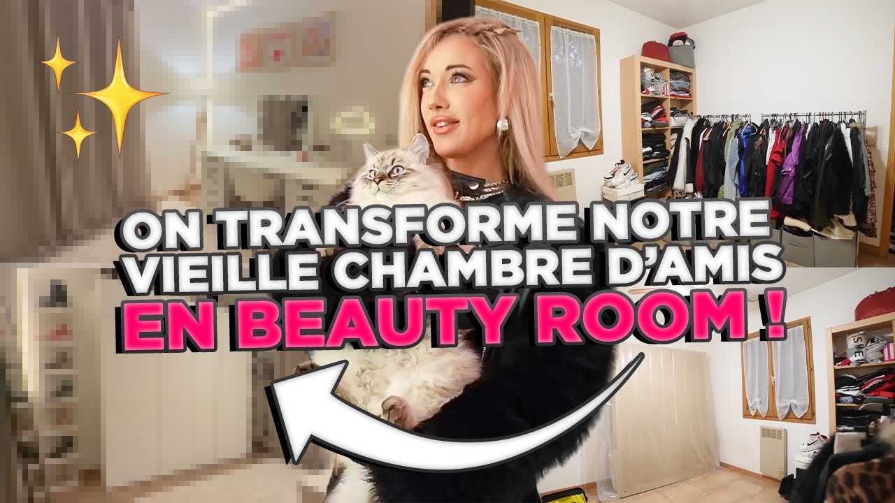 ON TRANSFORME NOTRE VIEILLE CHAMBRE D’AMIS EN BEAUTY ROOM !!