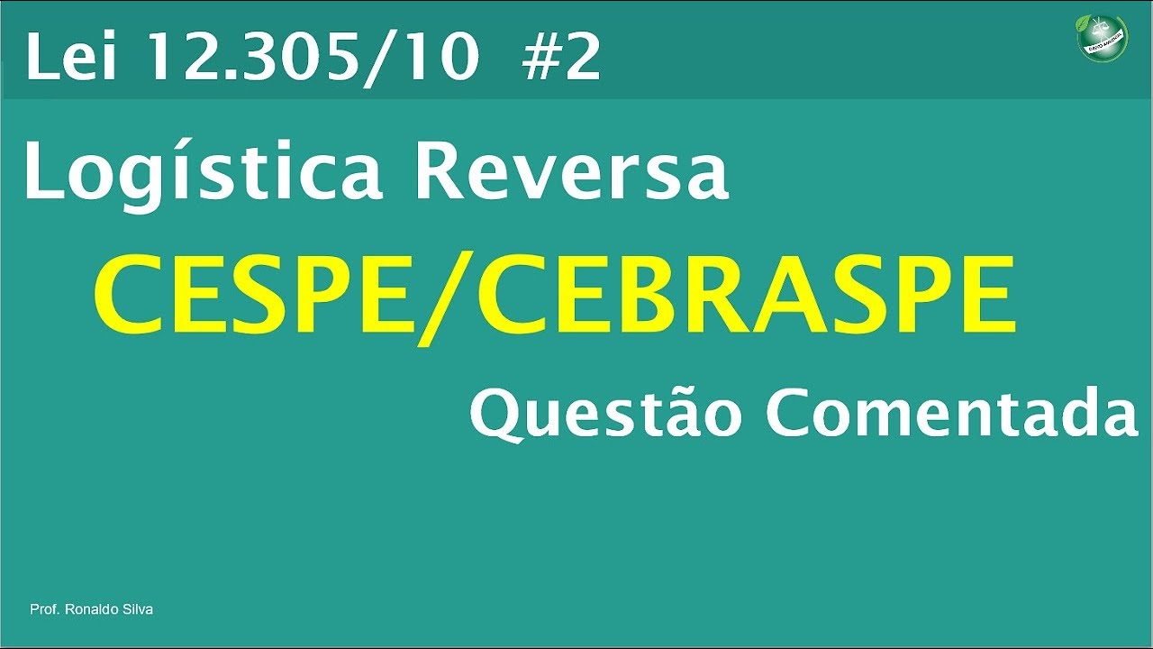 Lei 12305/10 | Questão CESPE | Logística Reversa