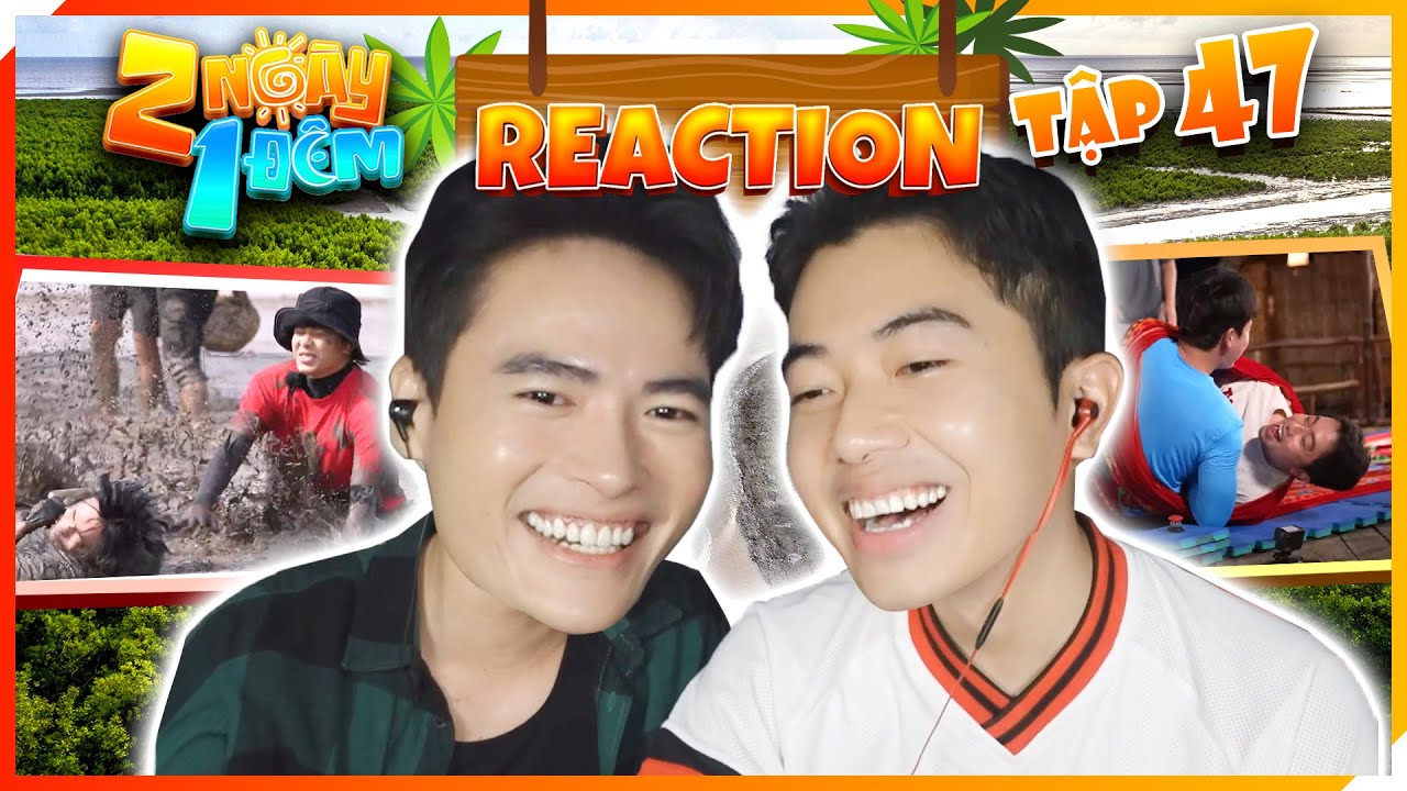 Cris Phan v&agrave; hậu duệ cười mồi V&otilde; Tấn Ph&aacute;t trong Reaction 2 Ng&agrave;y 1 Đ&ecirc;m tập 47