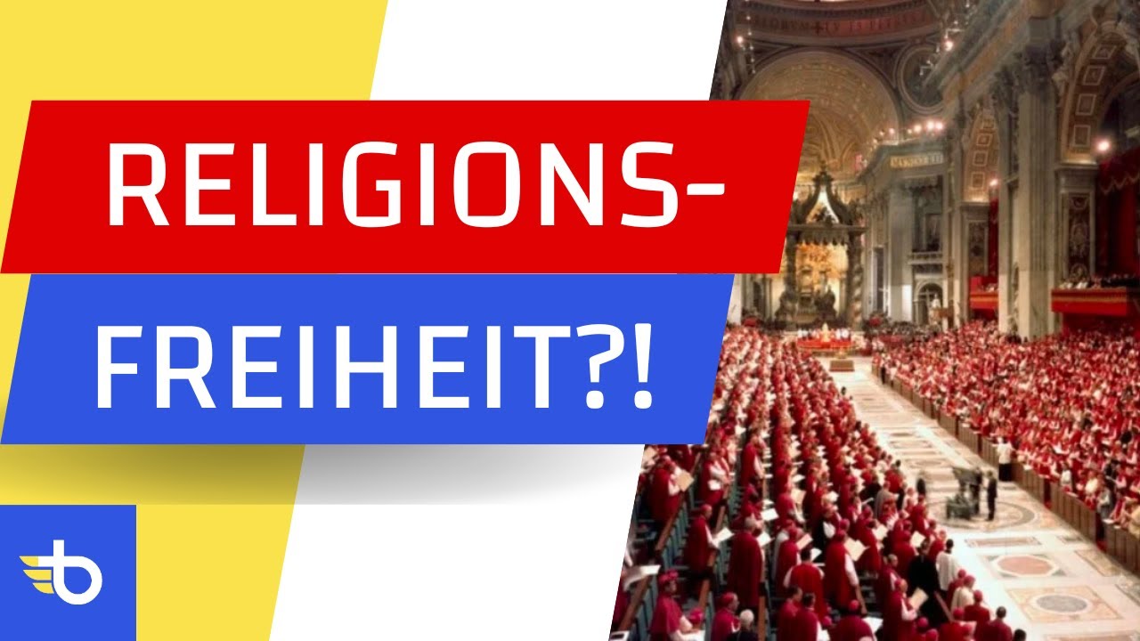 RELIGIONSFREIHEIT in Vatikan II ⛪ WIDERSPRUCH zur Tradition?