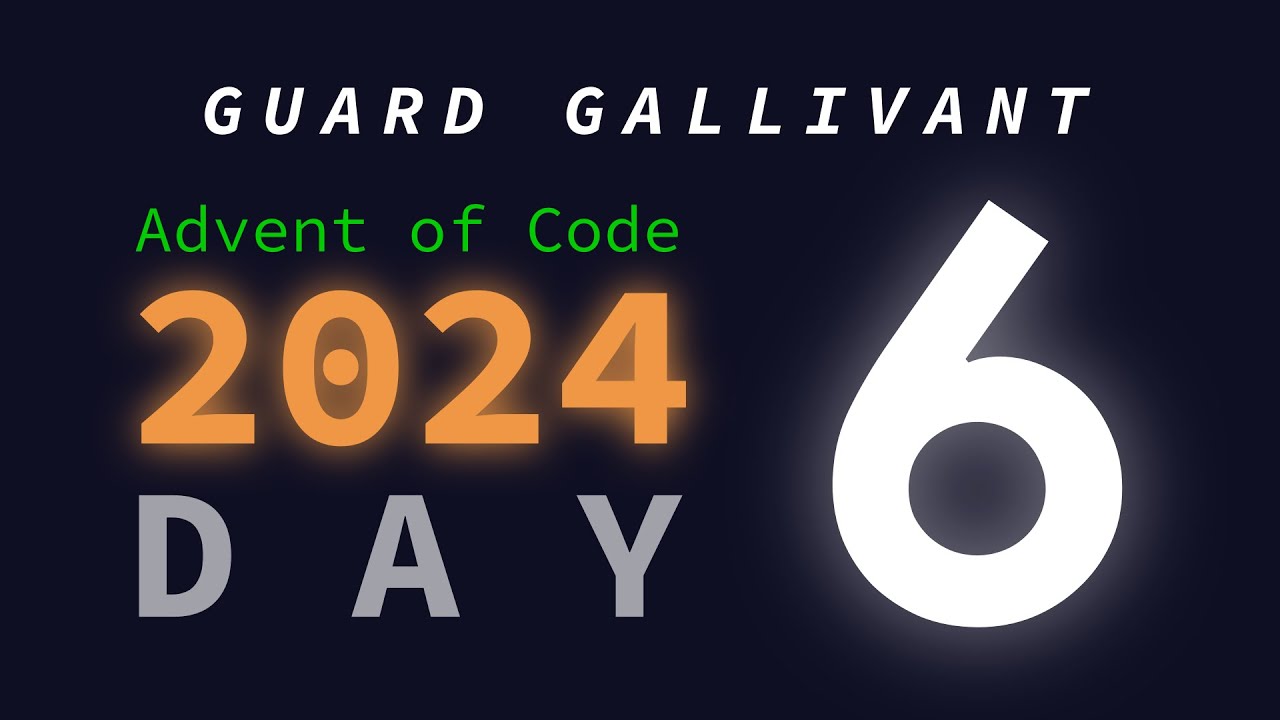 Day 6: Guard Gallivant | Advent of Code 2024