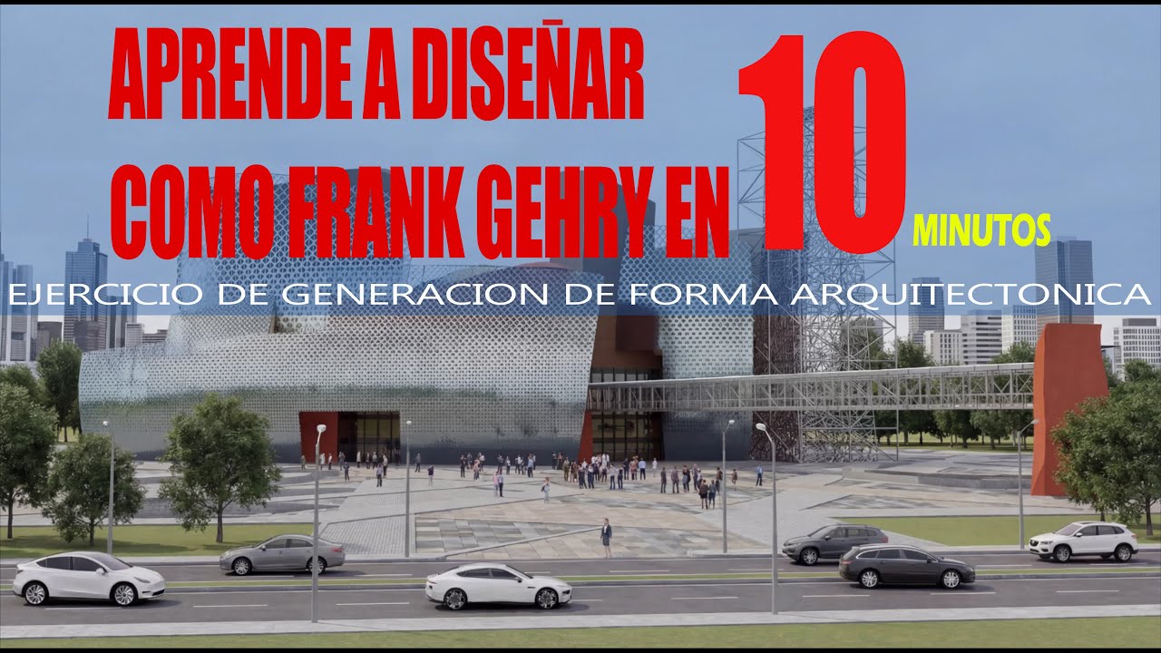 APRENDE A DISEÑAR COMO FRANK GEHRY EN 10 MINUTOS
