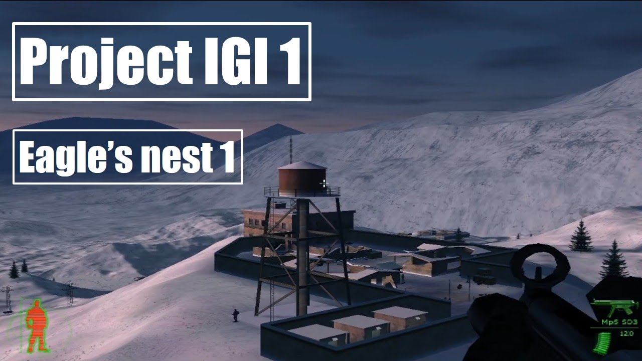 Project IGI 1 | mission 11 Eagle's nest 1