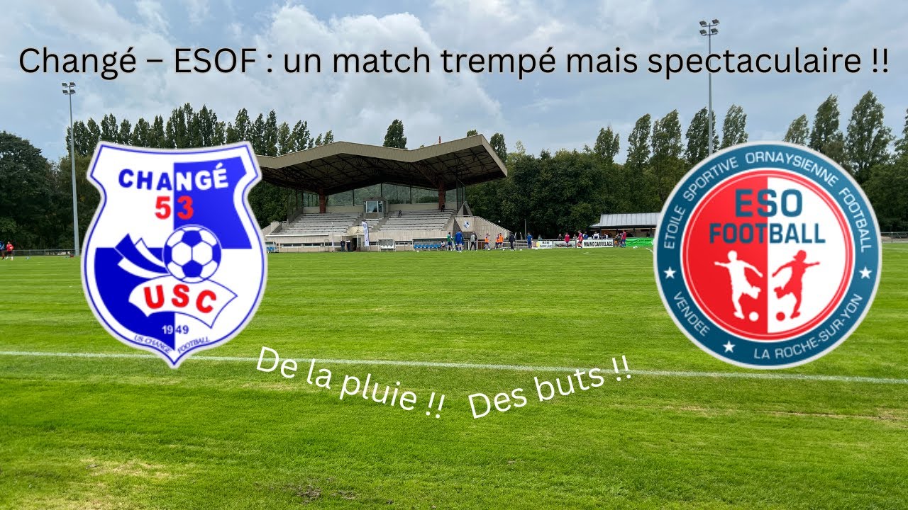 Chang&eacute; &ndash; ESOF : un match tremp&eacute; mais spectaculaire !!