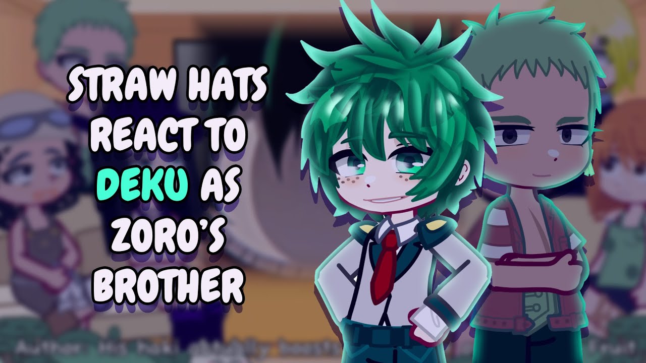 Straw Hats React To Deku As Zoro's Brother || Gacha React