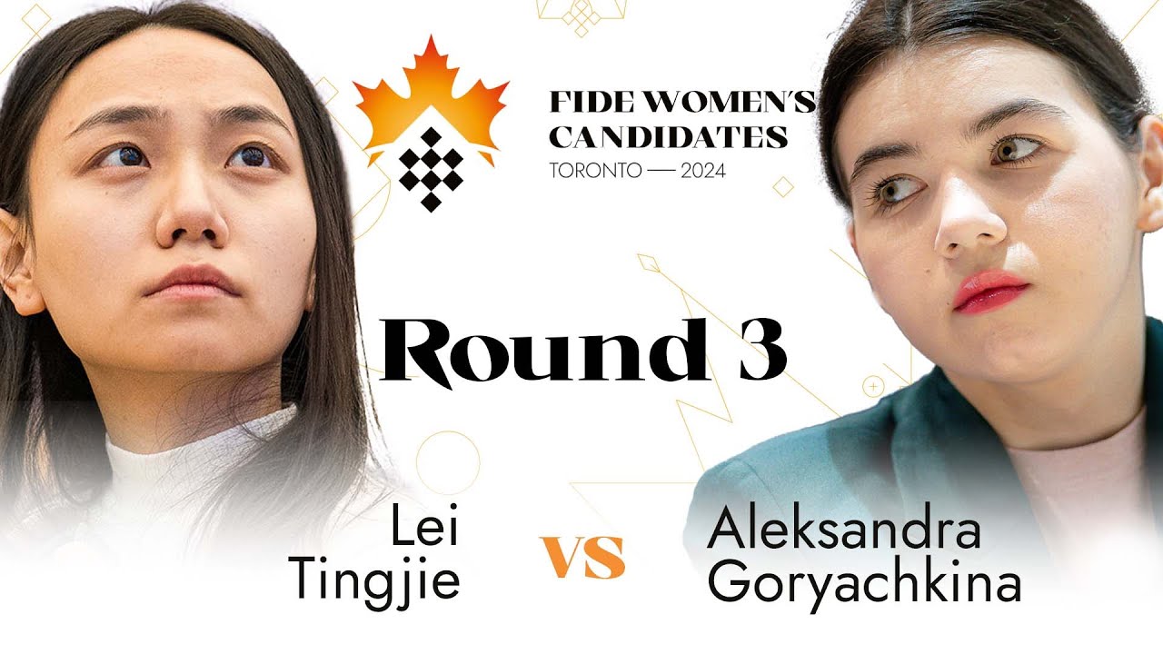 Round 3 | Lei Tingjie - Aleksandra Goryachkina | Women's FIDE Candidates 2024