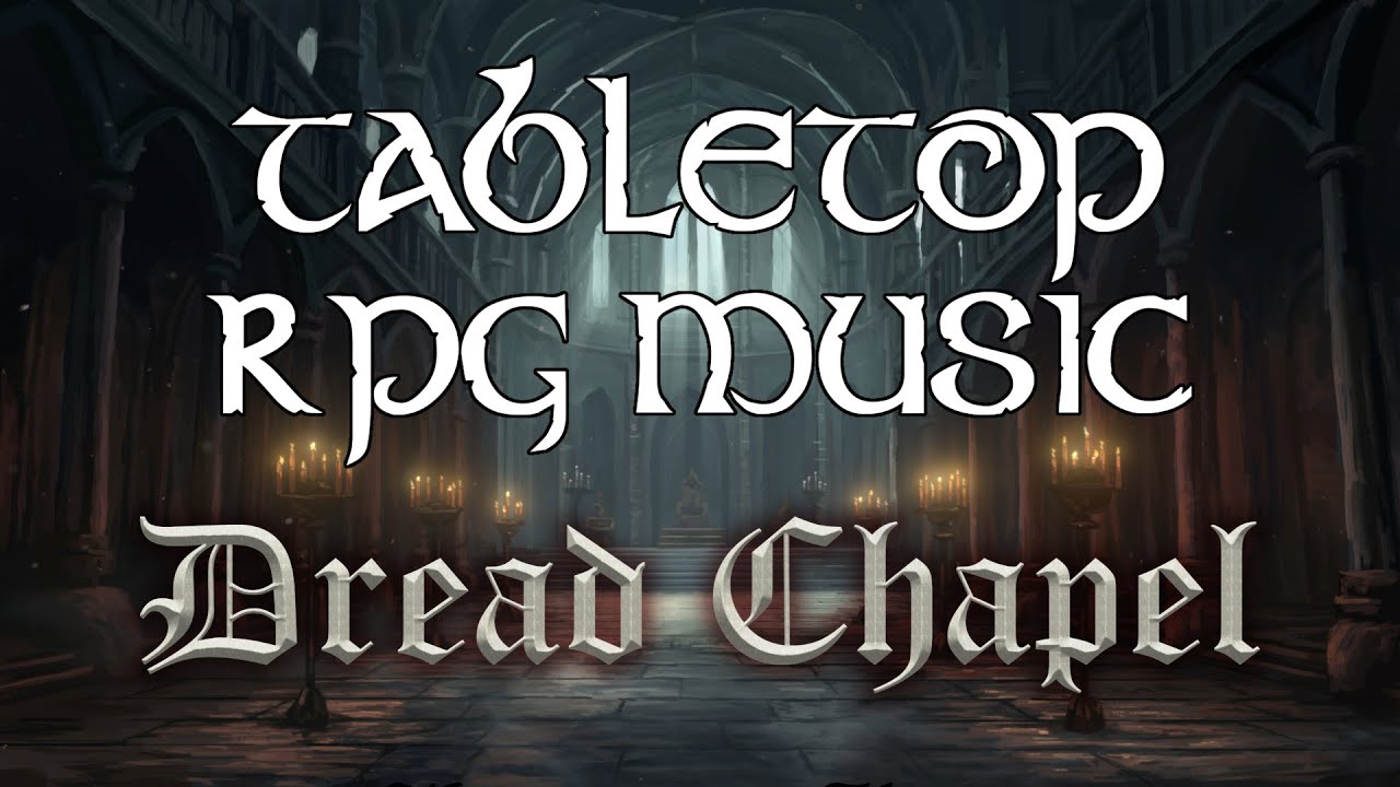 Dread Chapel - Tabletop RPG Music (gothic dread)