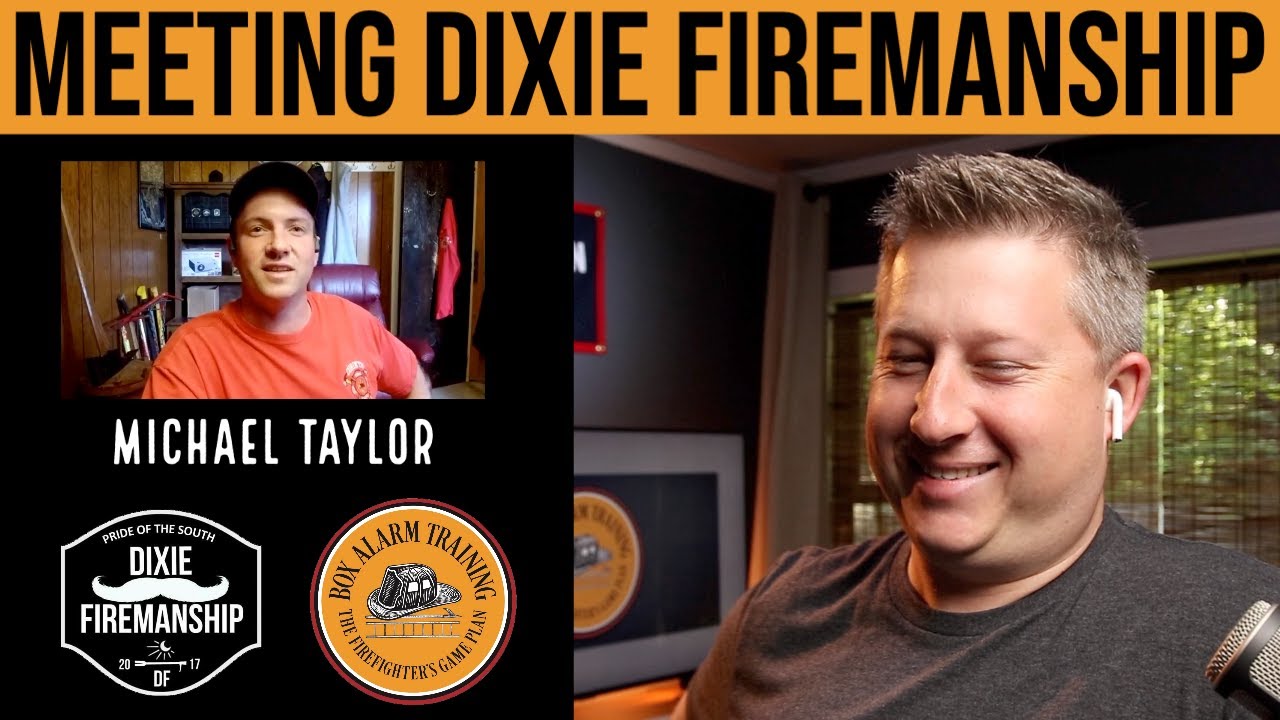 Meeting Dixie Firemanship | Michael Taylor